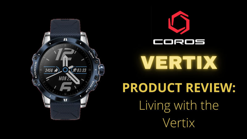 PRODUCT REVIEW: Living with the COROS Vertix v1