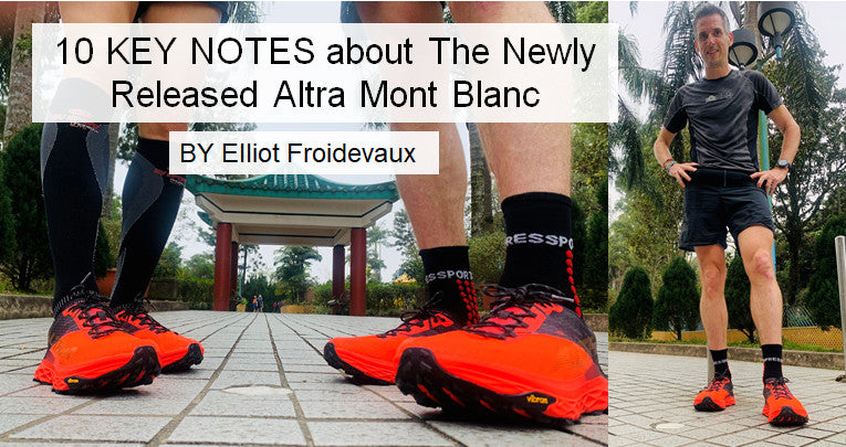 10 Key Notes about The Newly Released Altra Mont Blanc by Altra Endurance Athlete Elliot Froidevaux